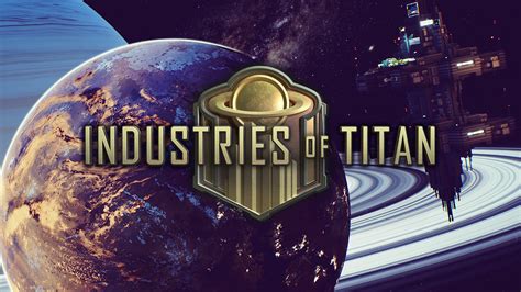 Industries of Titan: Zbuduj potężne imperium na Tytanie!